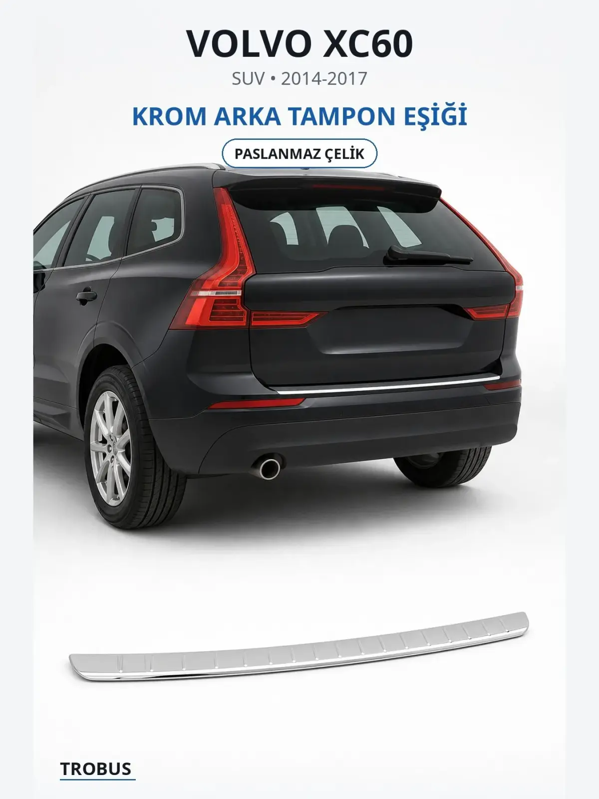 Volvo XC60 krom arka tampon eşiği 1