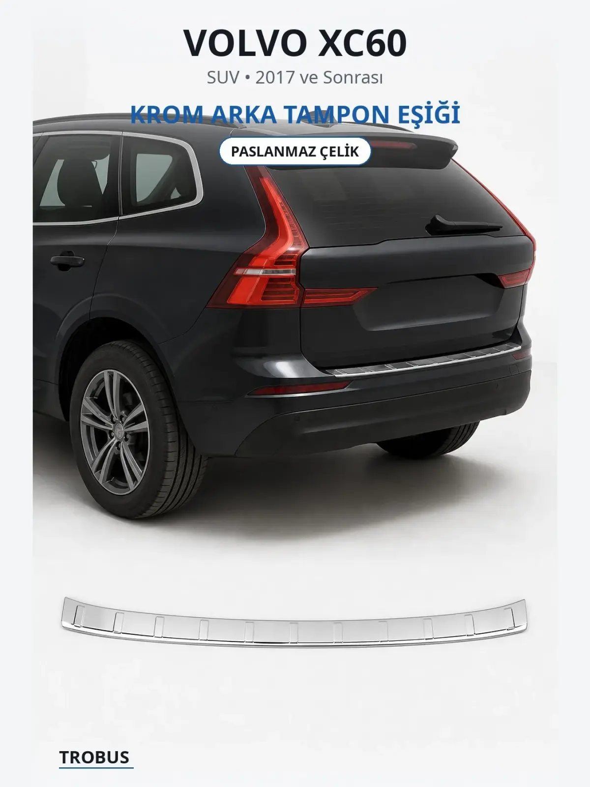Volvo XC60 krom arka tampon eşiği 1