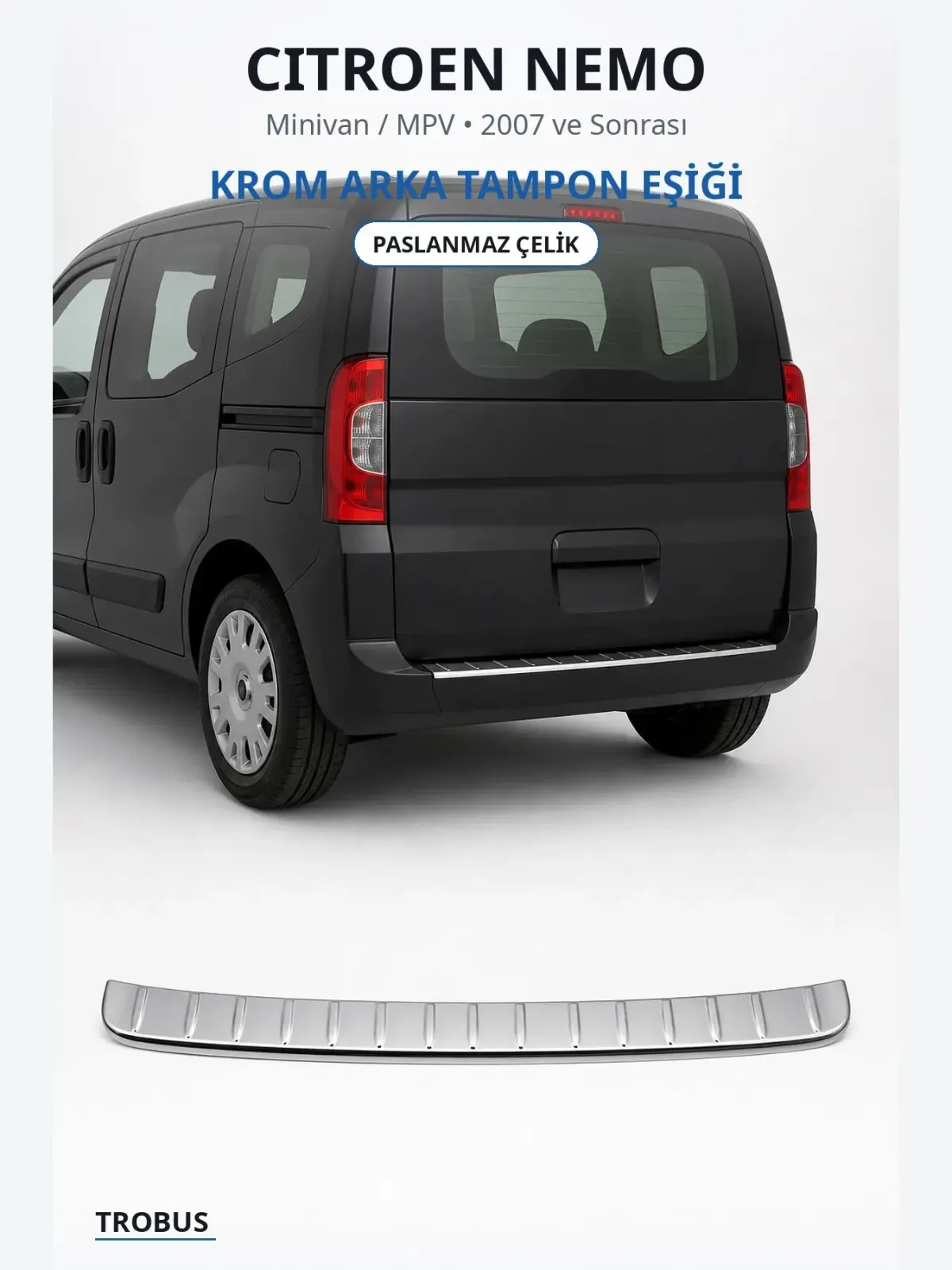 Citroen Nemo krom arka tampon eşiği 1