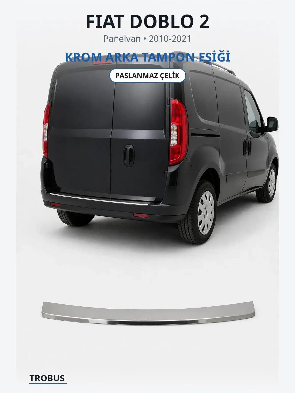 Fiat Doblo 2 krom arka tampon eşiği 1