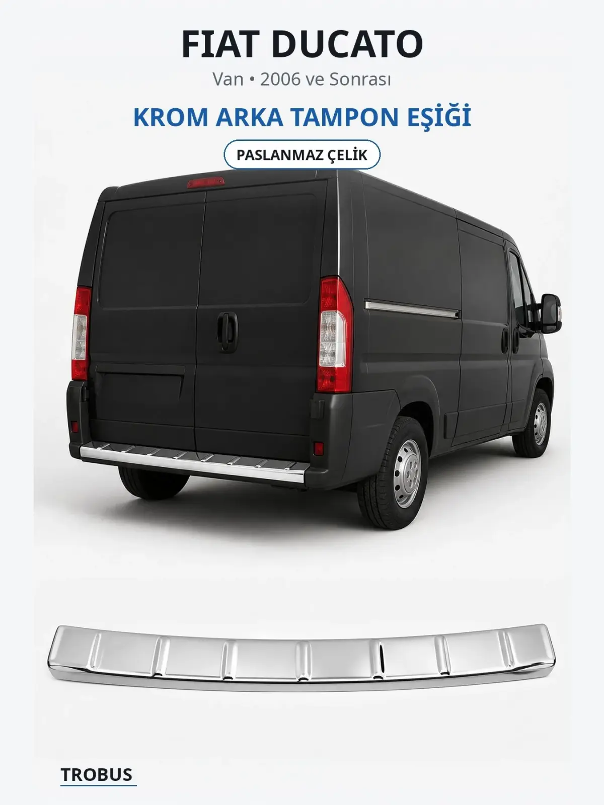 Fiat Ducato krom arka tampon eşiği 1