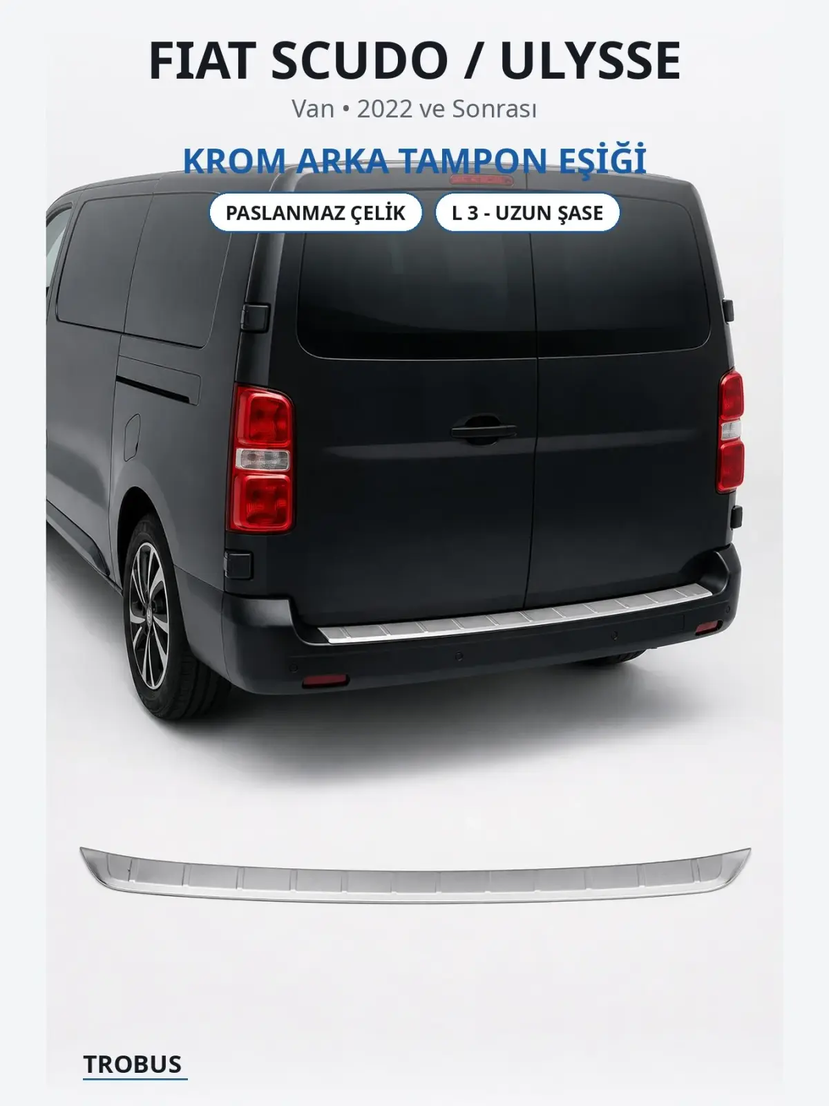 Fiat Scudo / Ulysse krom arka tampon eşiği 1