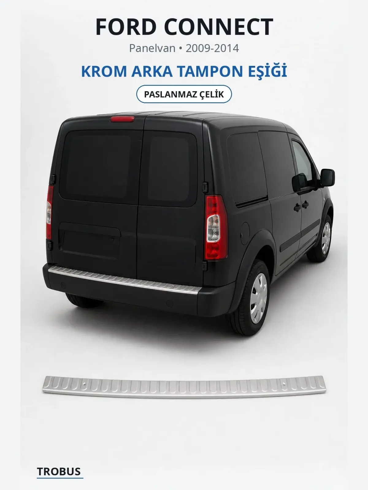 Ford Connect krom arka tampon eşiği 1