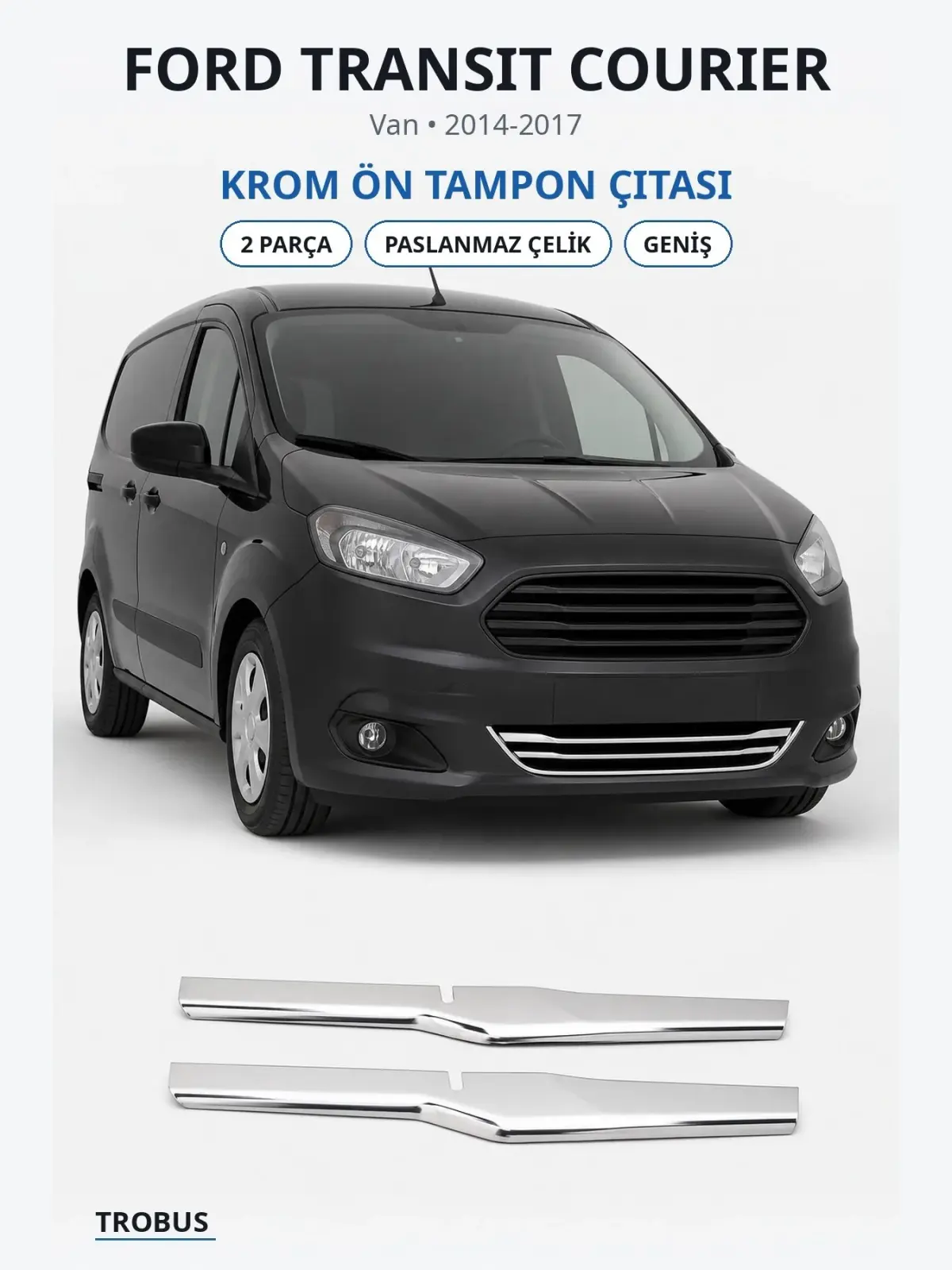 Ford Transit Courier krom ön tampon çıtası 1