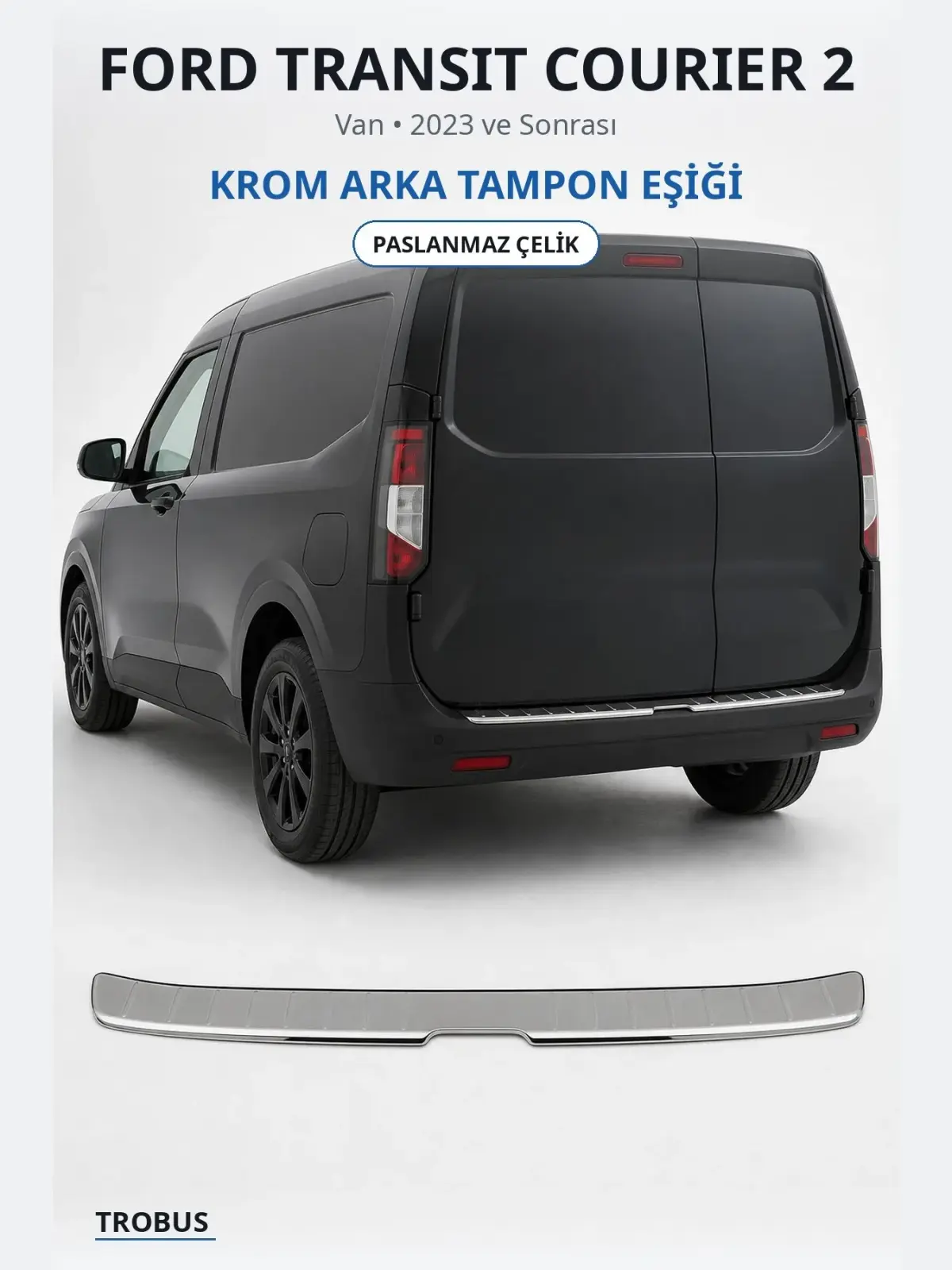 Ford Transit Courier 2 krom arka tampon eşiği 1
