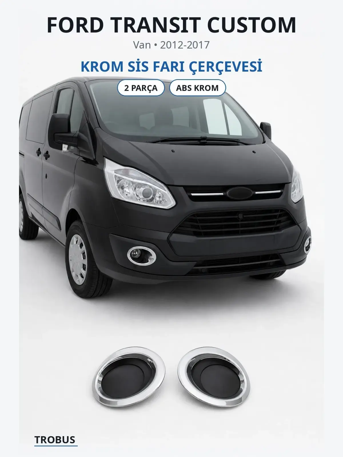 Ford Transit Custom krom sis farı çerçevesi 1