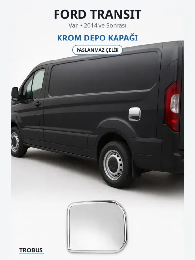 Ford Transit 2014 ve Sonrası Uyumlu Krom Depo Kapağı Paslanmaz Çelik