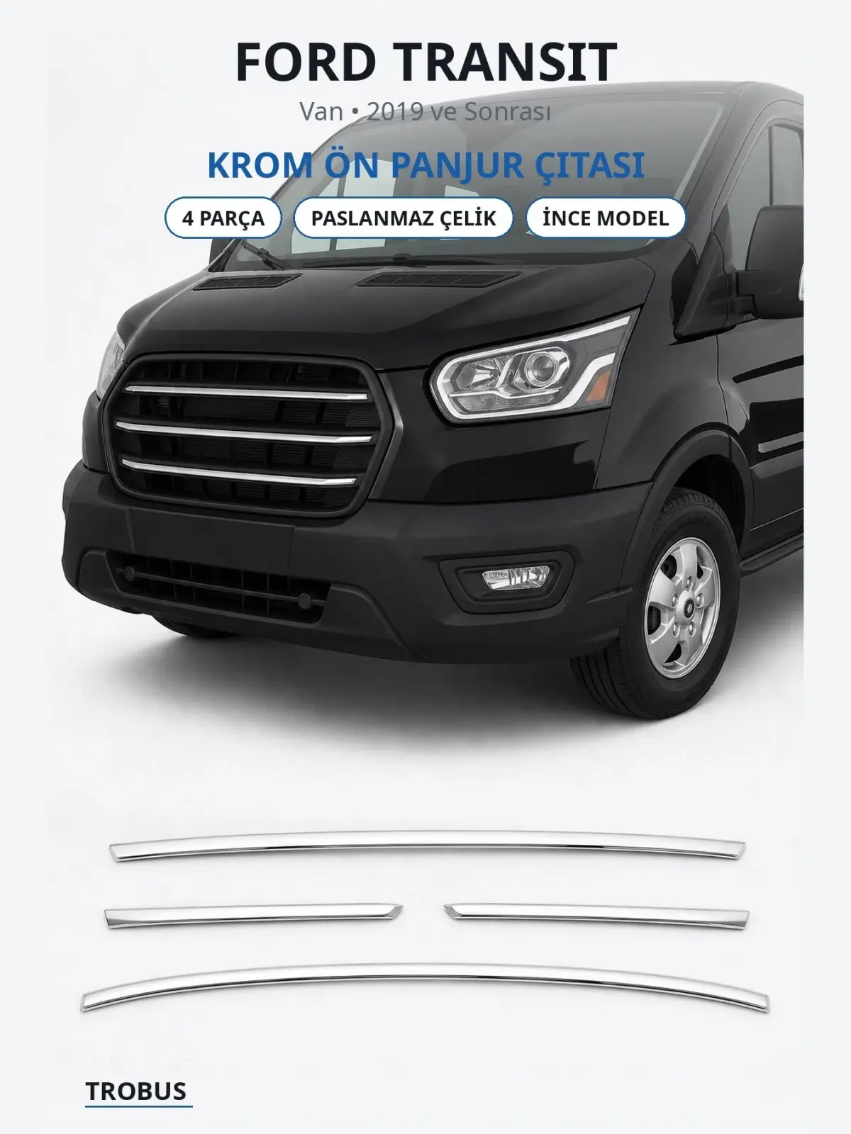 Ford Transit krom ön panjur çıtası 1