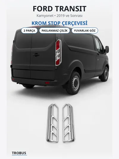 Ford Transit 2019 ve Sonrası Krom Stop Çerçevesi 2 Parça Paslanmaz Çelik Yuvarlak Göz Kamyonet