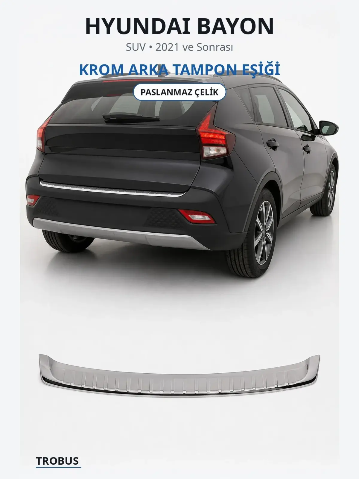 Hyundai Bayon krom arka tampon eşiği 1