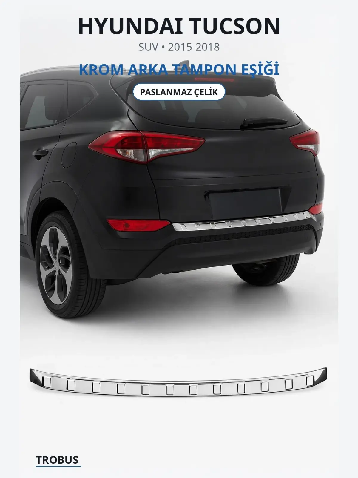 Hyundai Tucson krom arka tampon eşiği 1