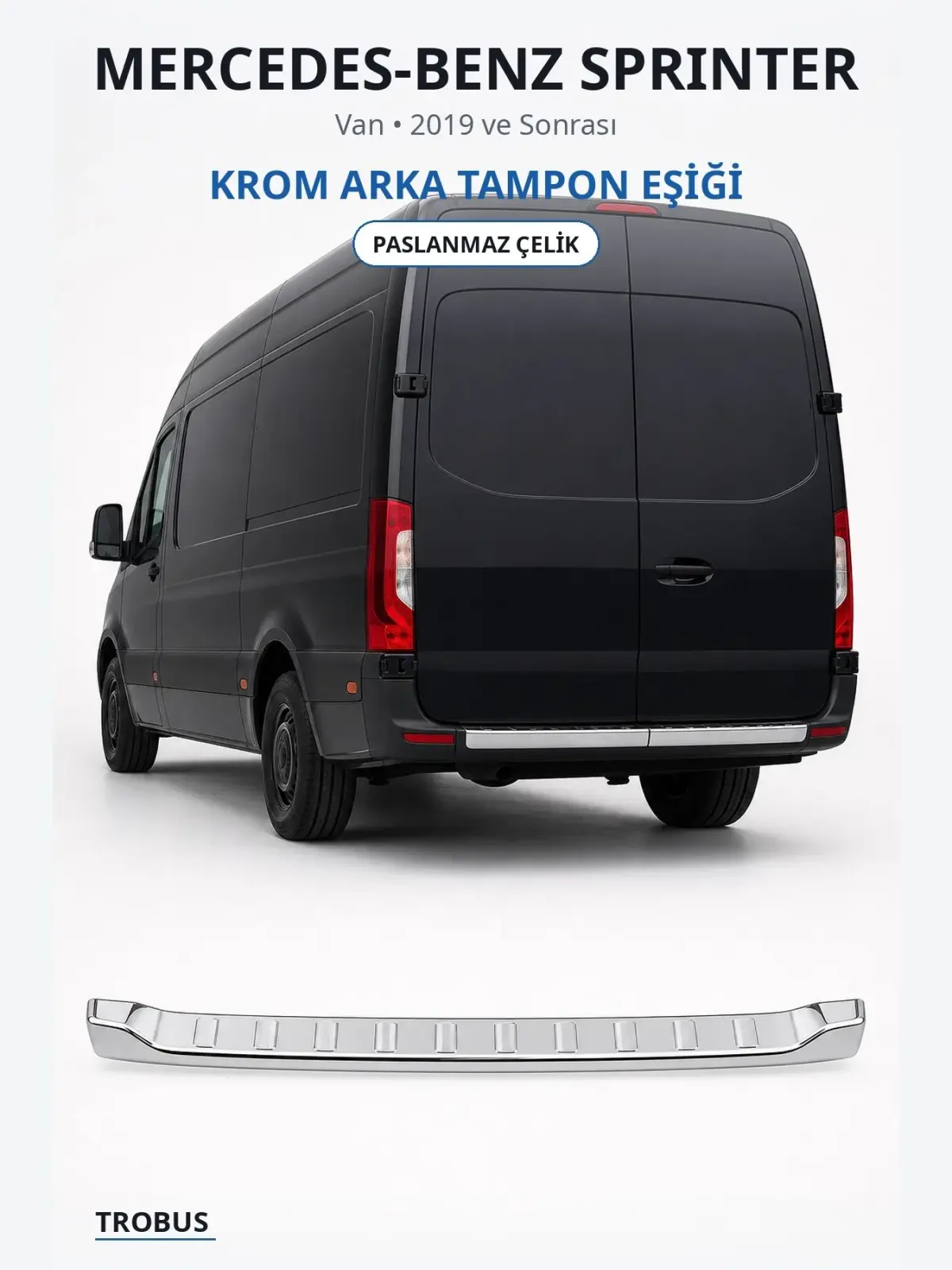 Mercedes-Benz Sprinter krom arka tampon eşiği 1