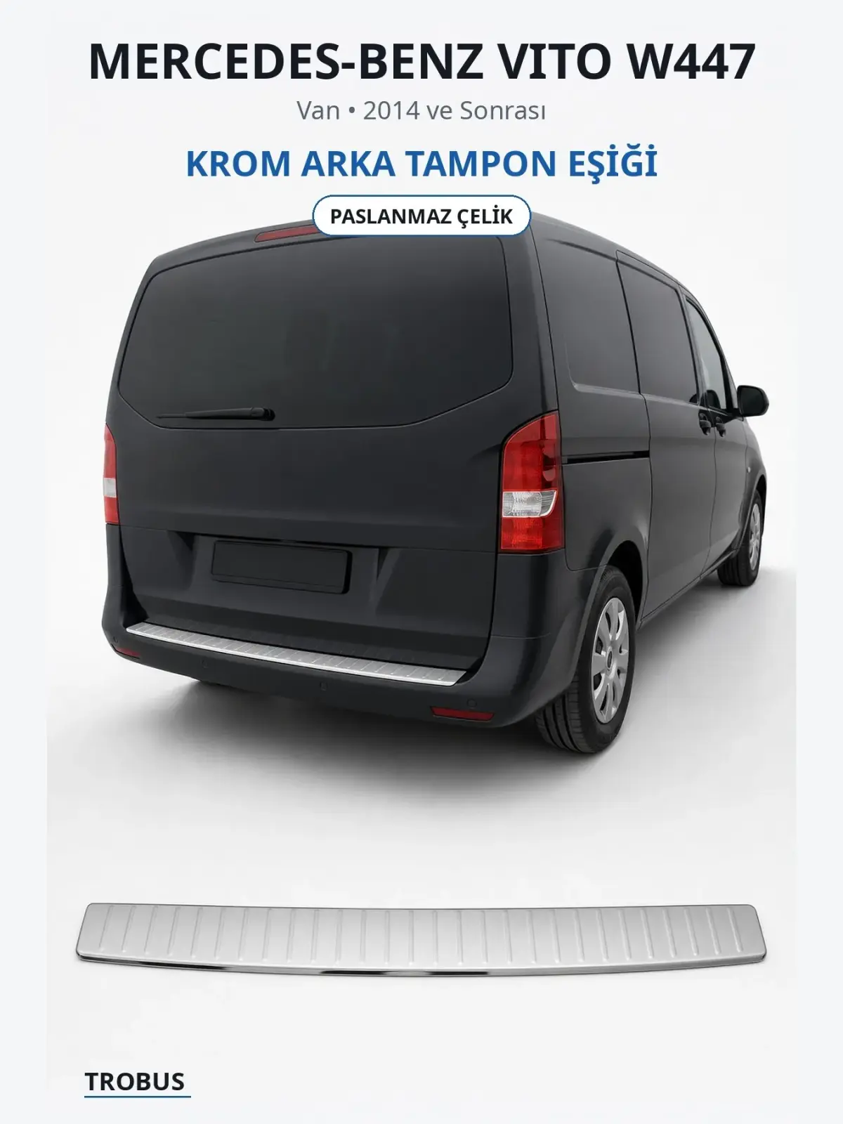 Mercedes-Benz Vito W447 krom arka tampon eşiği 1
