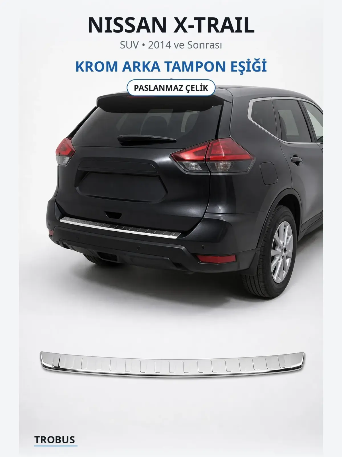 Nissan X-Trail krom arka tampon eşiği 1