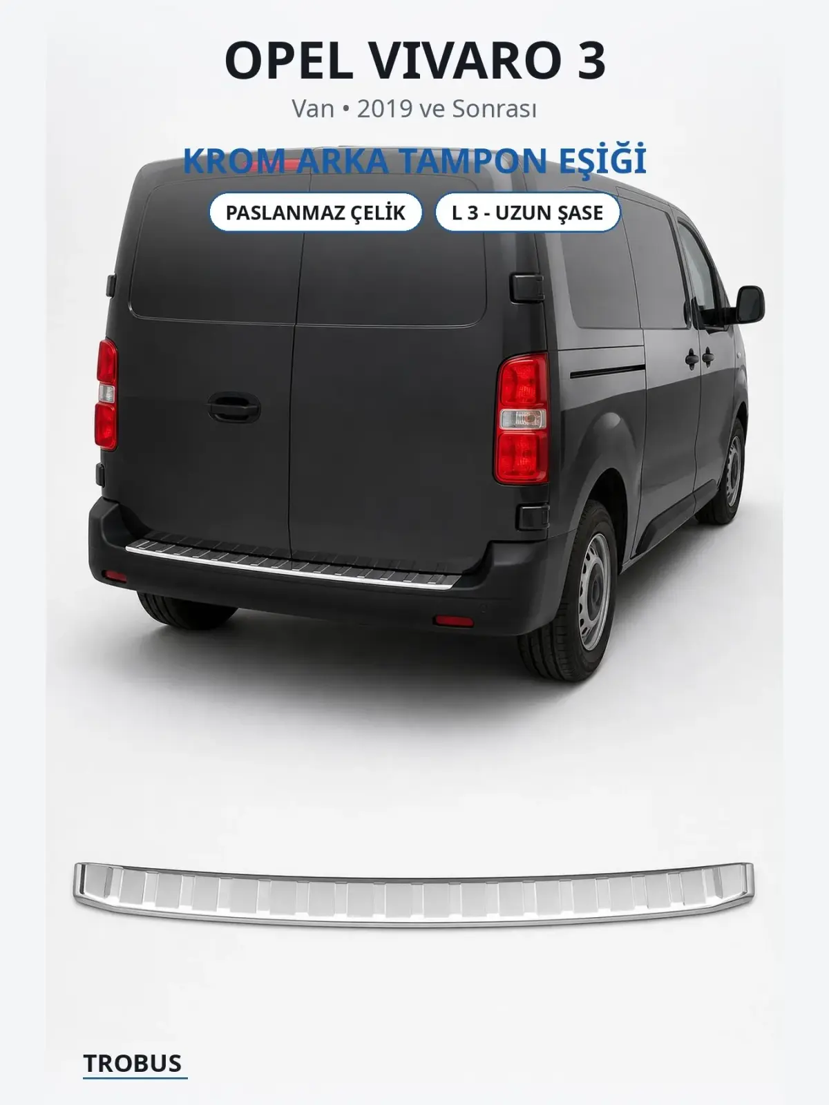 Opel Vivaro 3 krom arka tampon eşiği 1