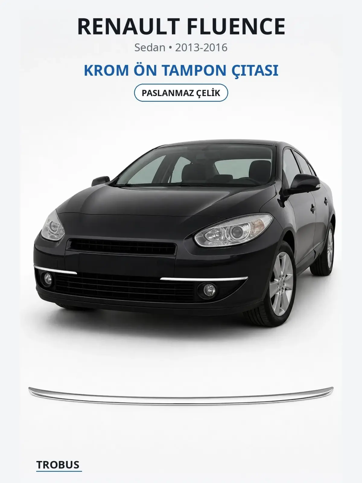 Renault Fluence krom ön tampon çıtası 1