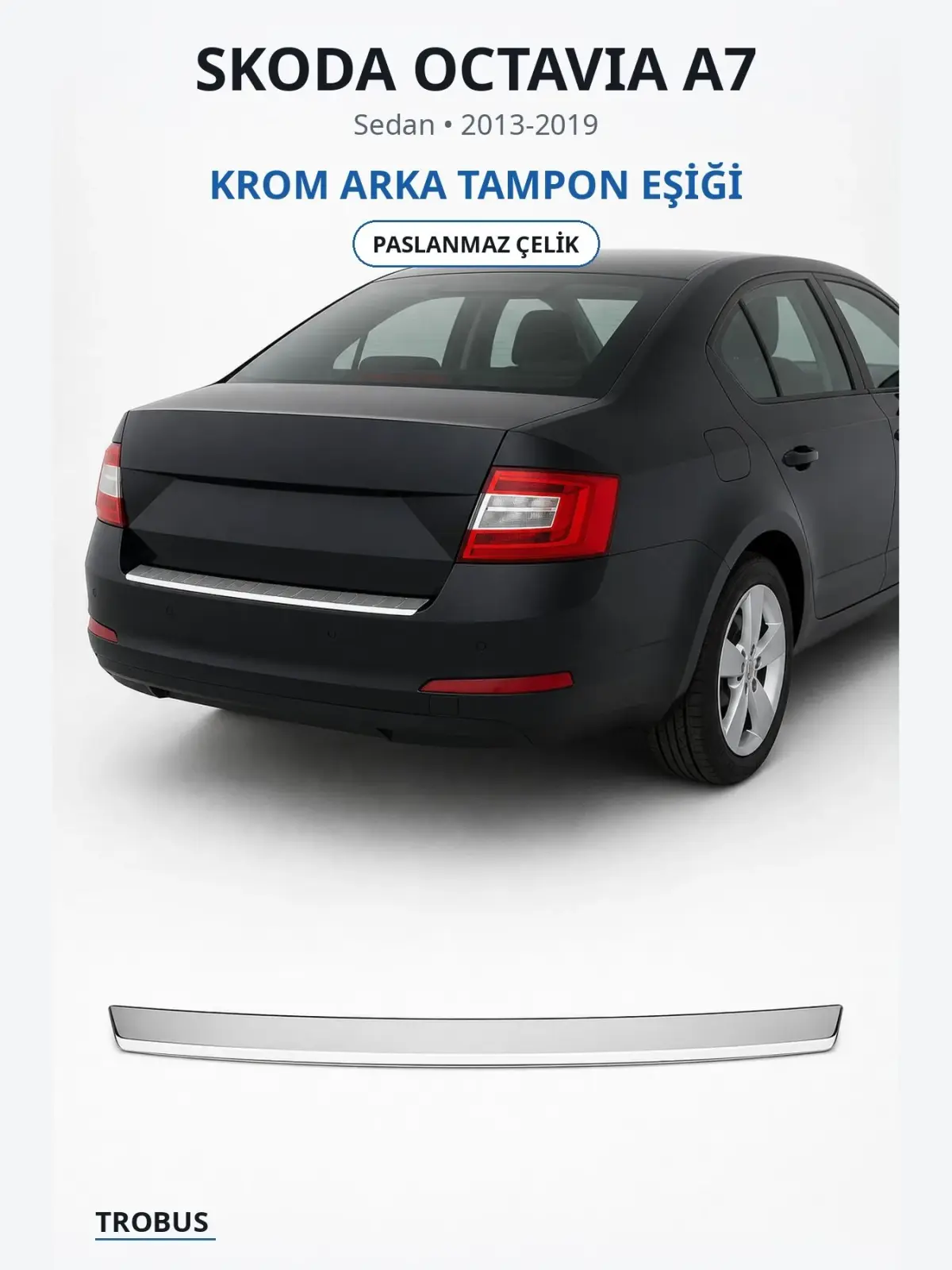 Skoda Octavia A7 krom arka tampon eşiği 1