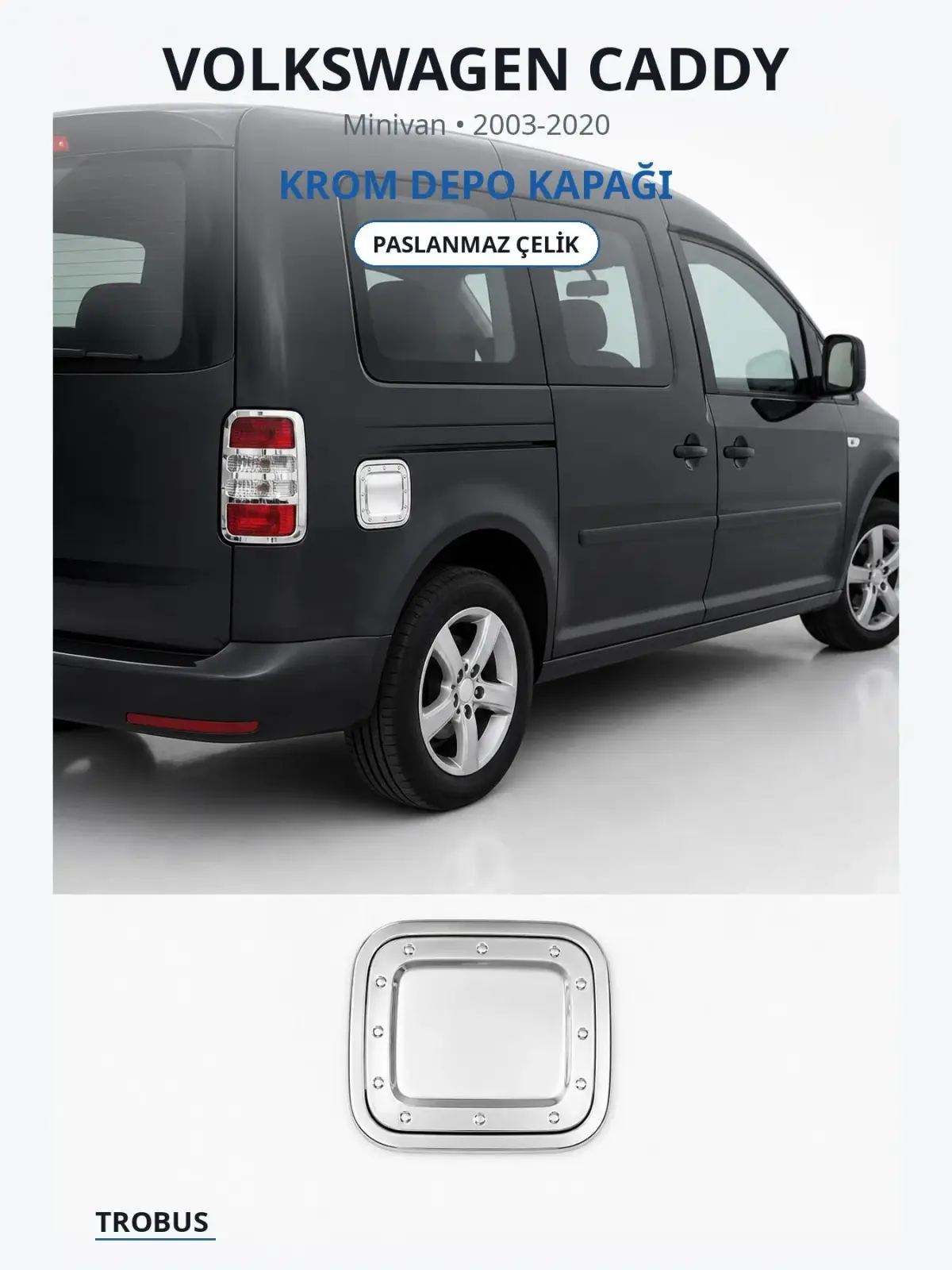 Volkswagen Caddy krom depo kapağı 1