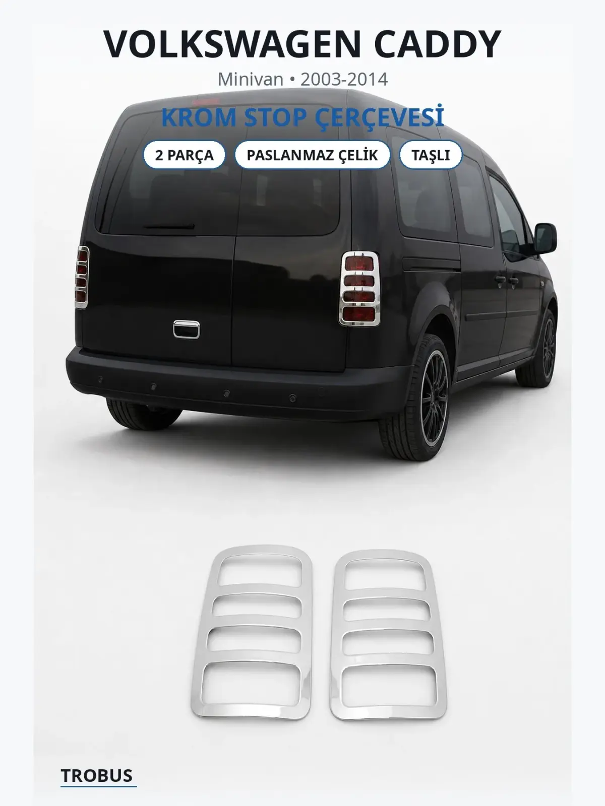 Volkswagen Caddy krom stop çerçevesi 1