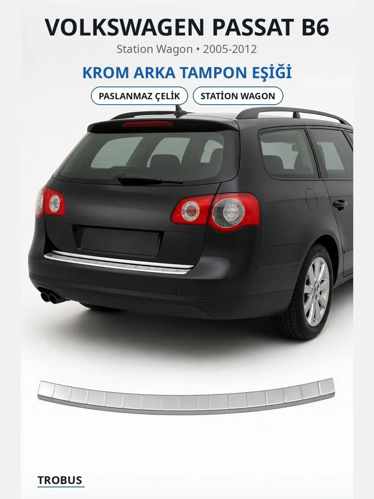 Volkswagen Passat B6 krom arka tampon eşiği 1