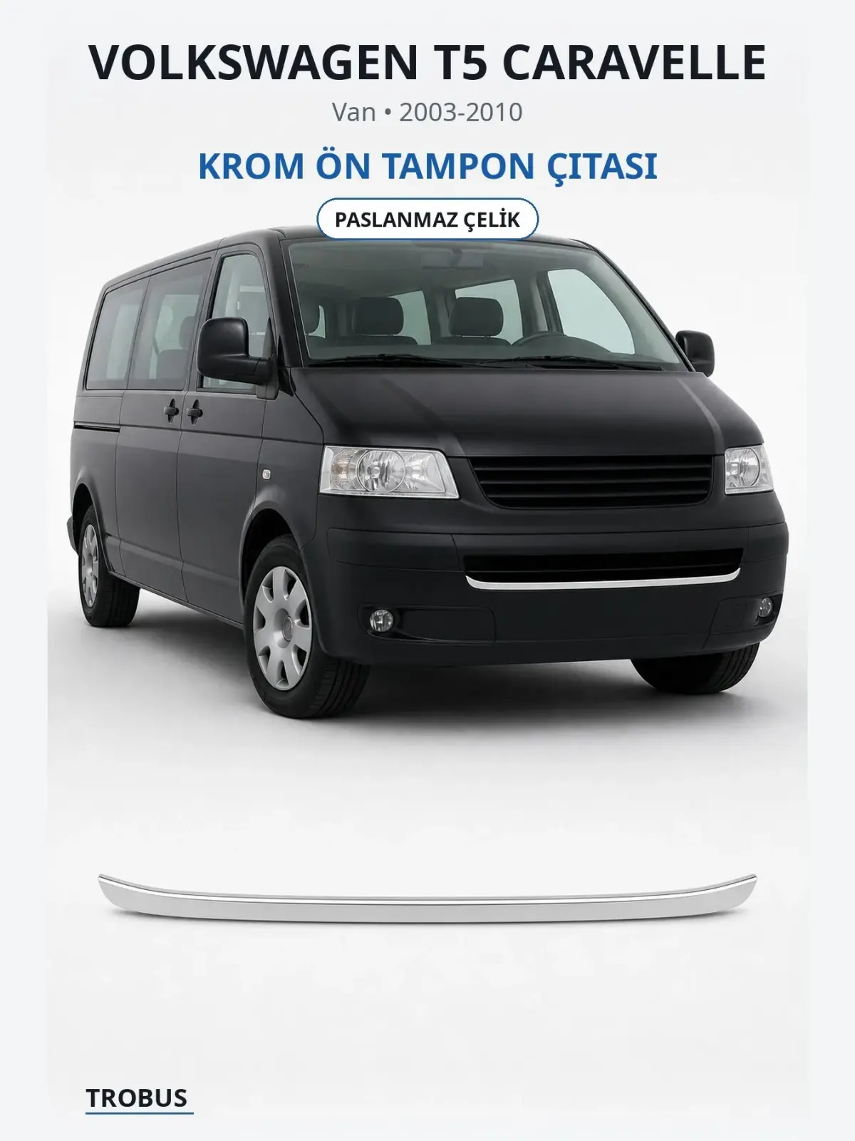Volkswagen T5 Caravelle krom ön tampon çıtası 1