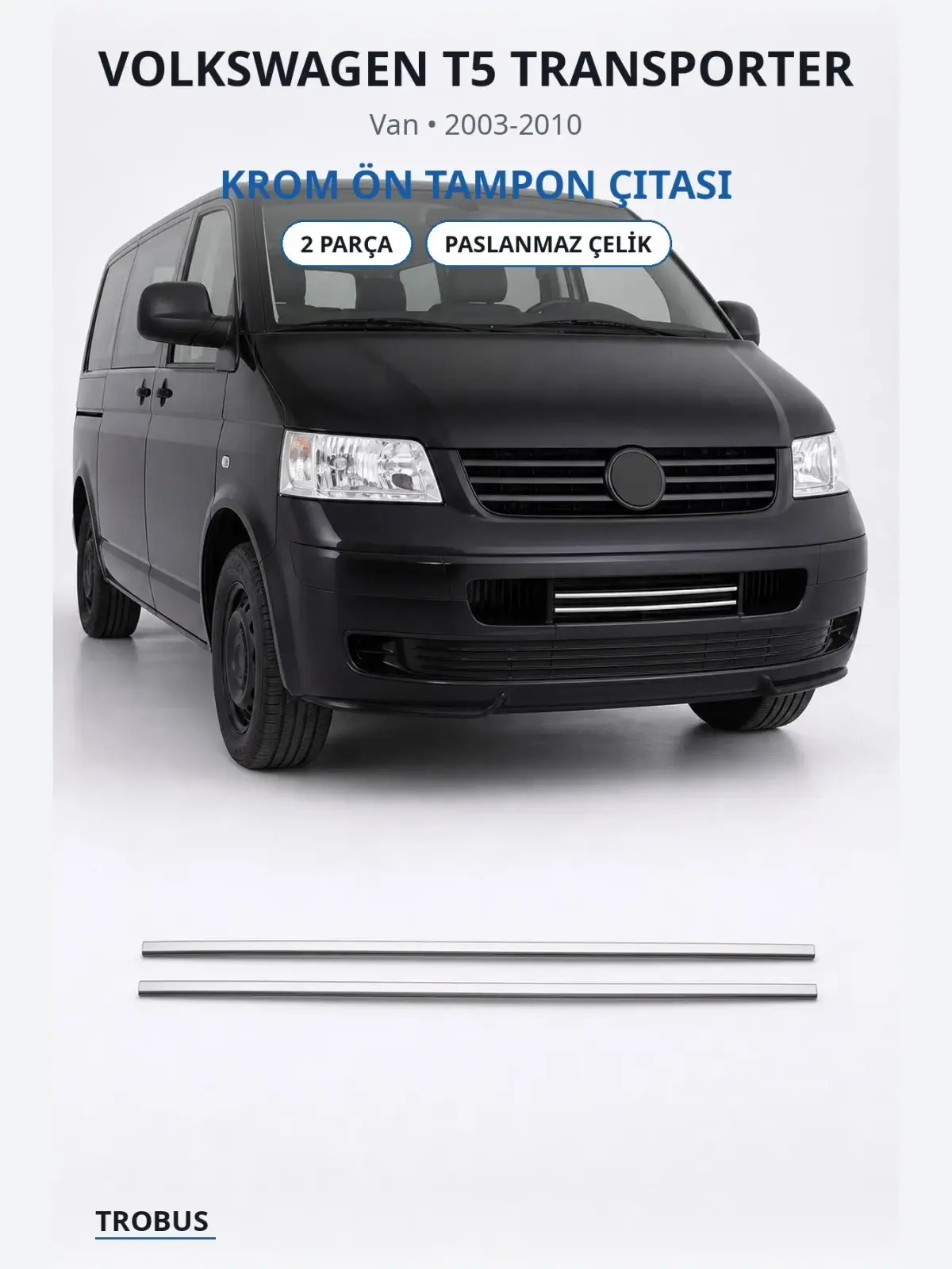 Volkswagen T5 Transporter krom ön tampon çıtası 1