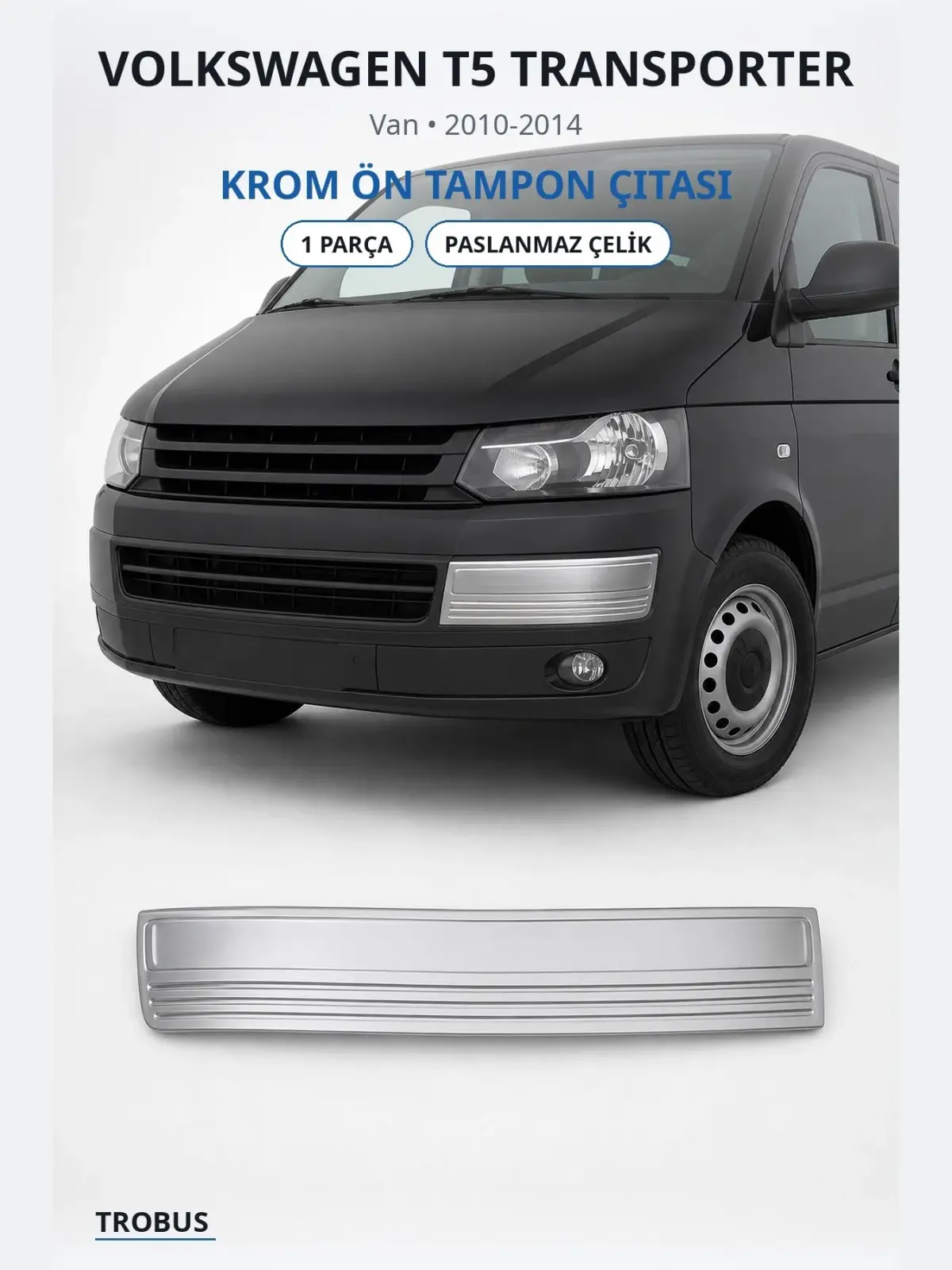 Volkswagen T5 Transporter krom ön tampon çıtası 1