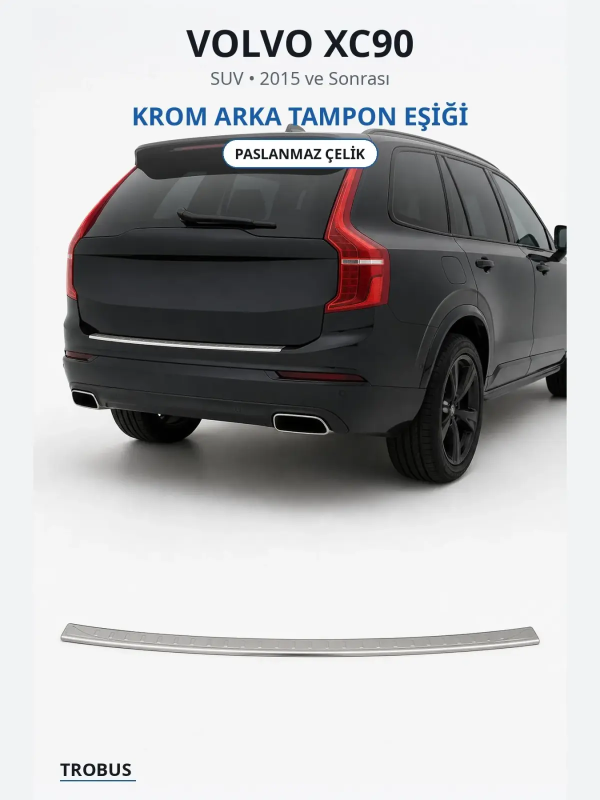 Volvo XC90 krom arka tampon eşiği 1