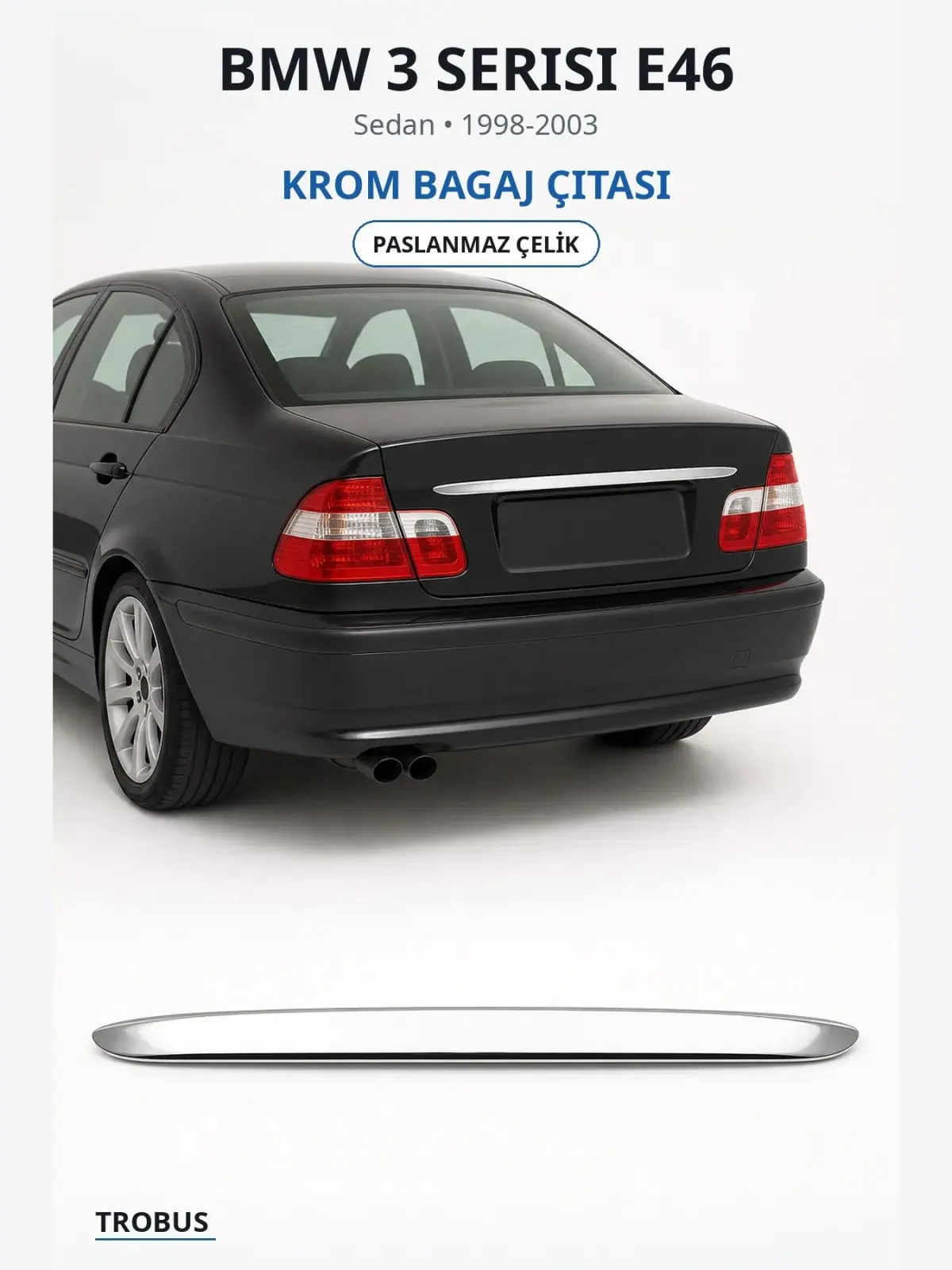 BMW 3 Serisi E46 krom bagaj çıtası 1