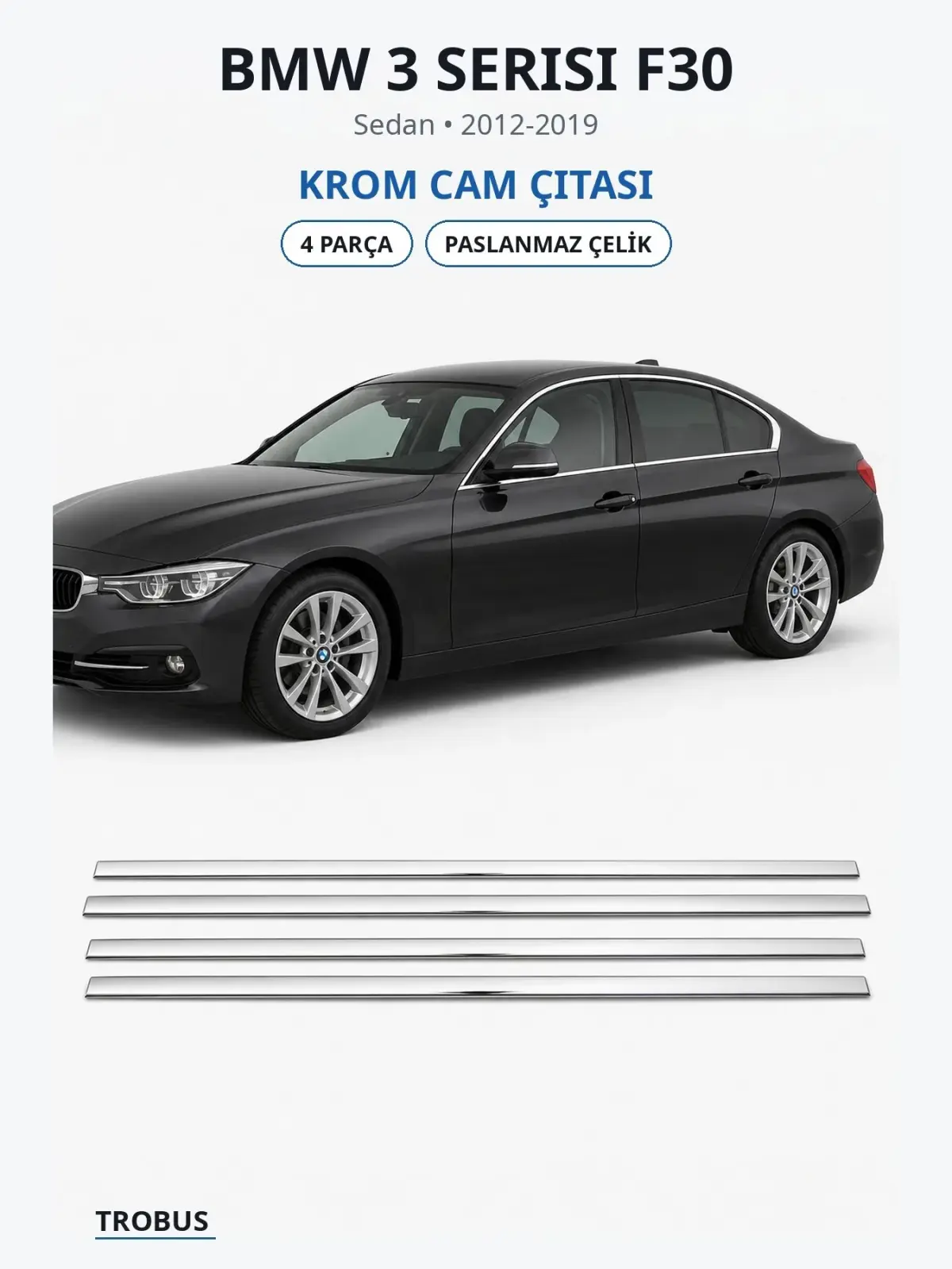BMW 3 Serisi F30 krom cam çıtası 1