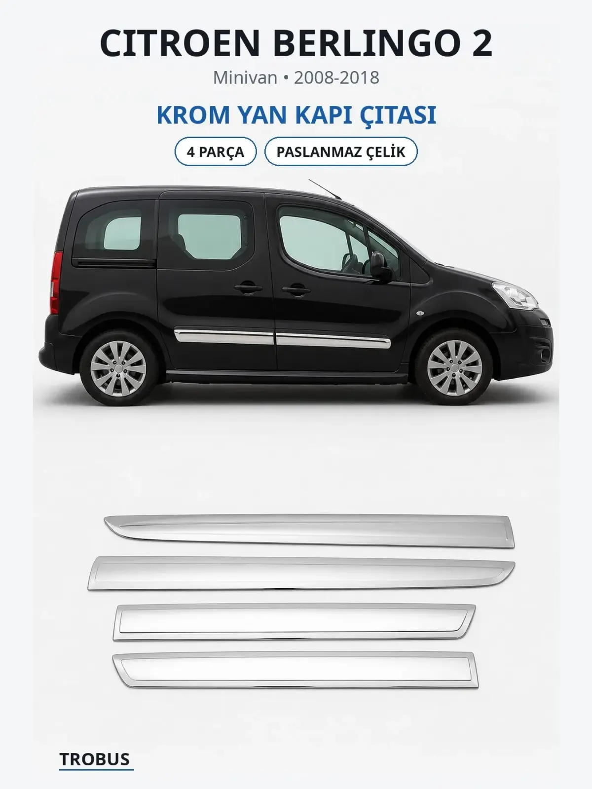 Citroen Berlingo 2 krom yan kapı çıtası 1