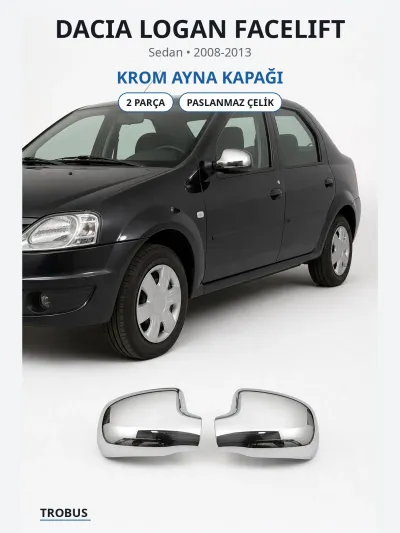 Dacia Logan Facelift 2008-2013 Uyumlu Krom Ayna Kapağı 2 Parça Paslanmaz Çelik