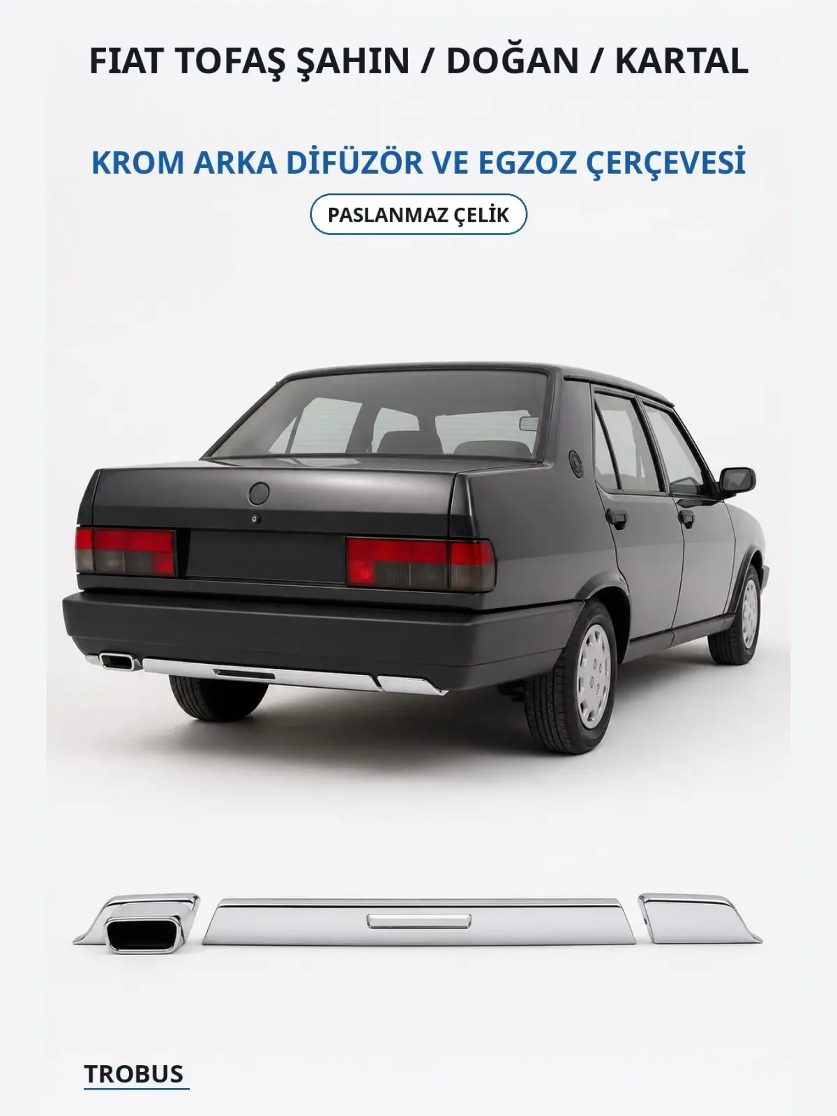 Fiat Tofaş Şahin / Doğan / Kartal krom arka difüzör ve egzoz çerçevesi 1