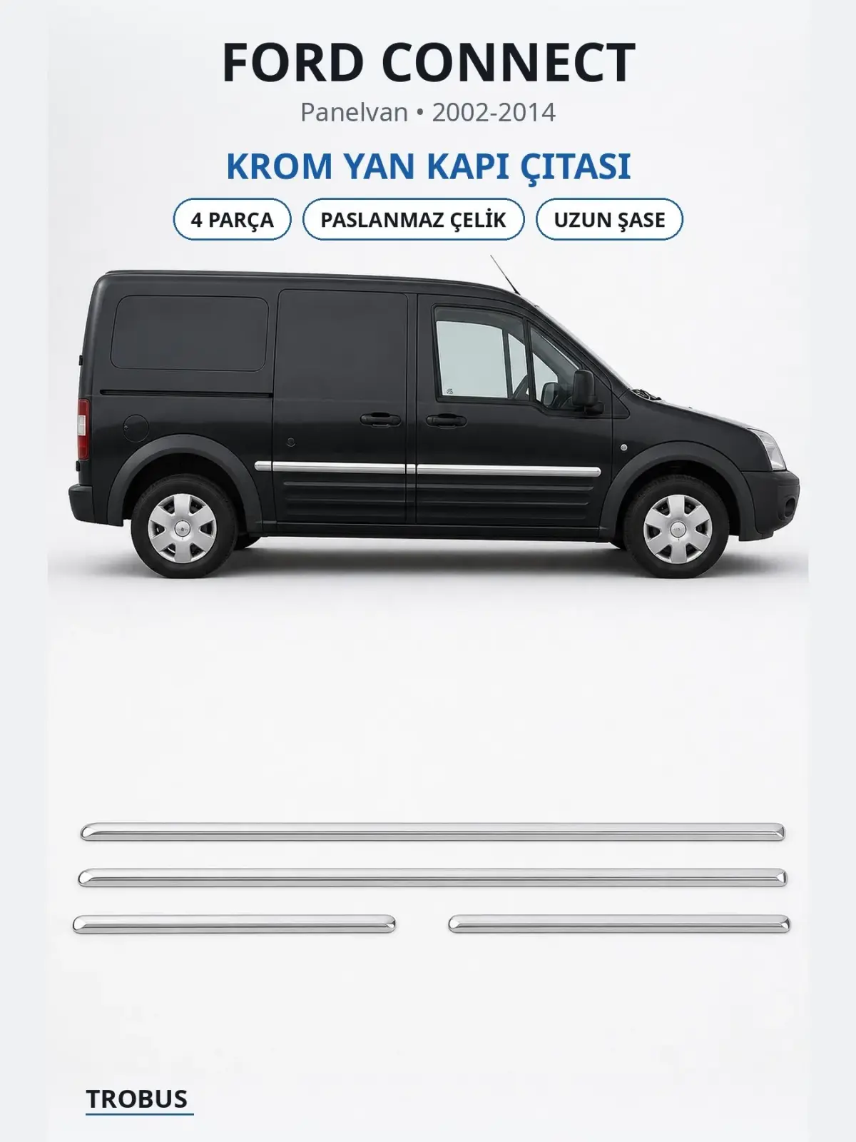 Ford Connect krom yan kapı çıtası 1