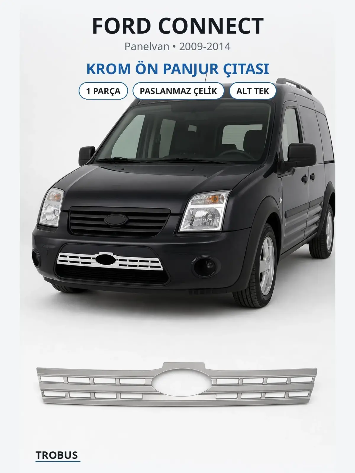 Ford Connect krom ön panjur çıtası 1
