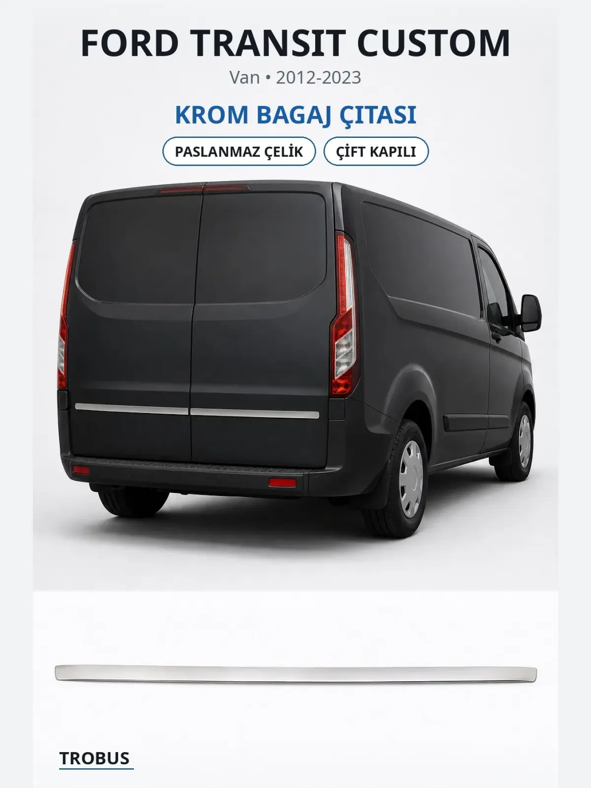 Ford Transit Custom krom bagaj çıtası 1