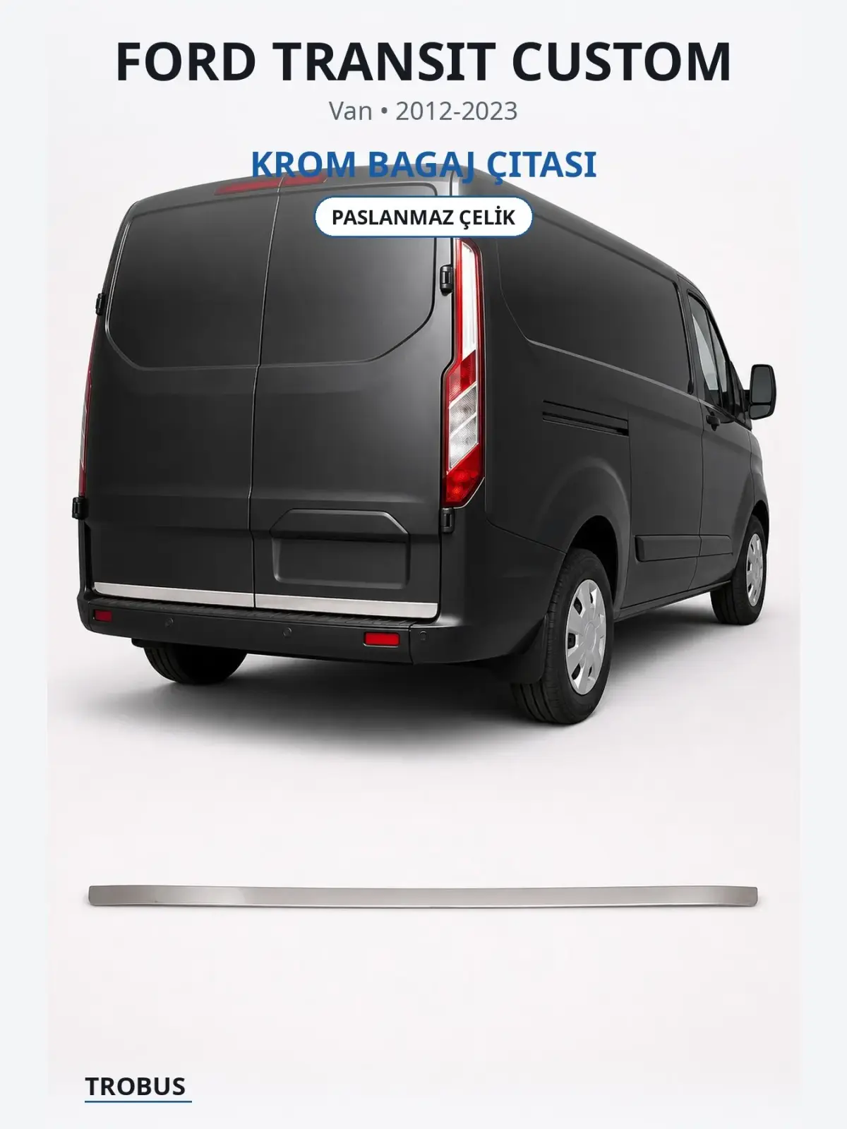 Ford Transit Custom krom bagaj çıtası 1
