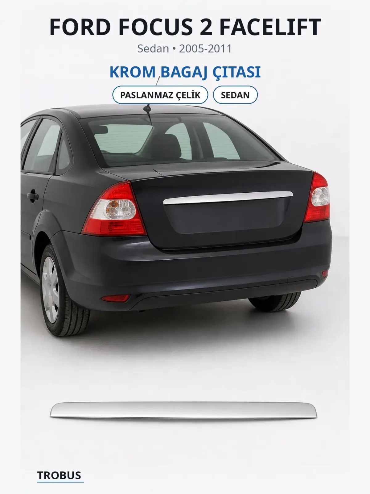 Ford Focus 2 Facelift krom bagaj çıtası 1