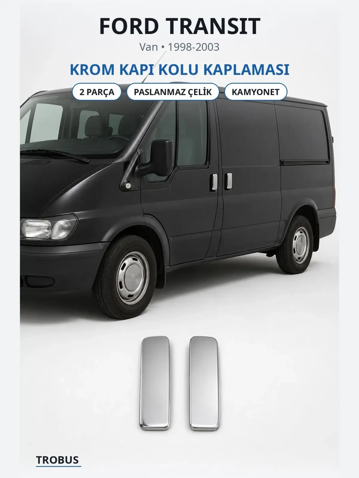 Ford Transit krom kapı kolu kaplaması 1