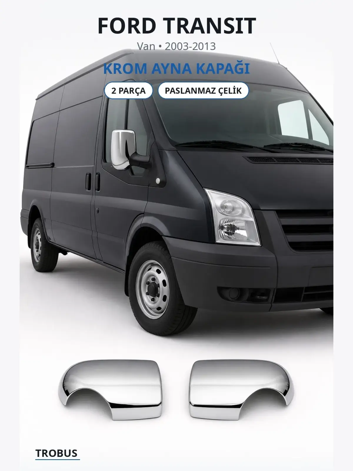 Ford Transit krom ayna kapağı 1
