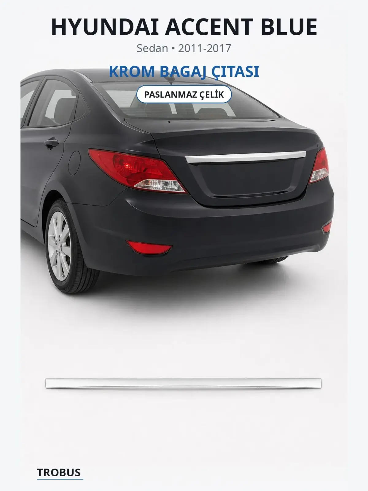 Hyundai Accent Blue krom bagaj çıtası 1