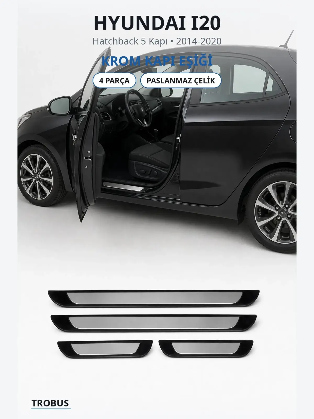 Hyundai i20 krom kapı eşiği 1