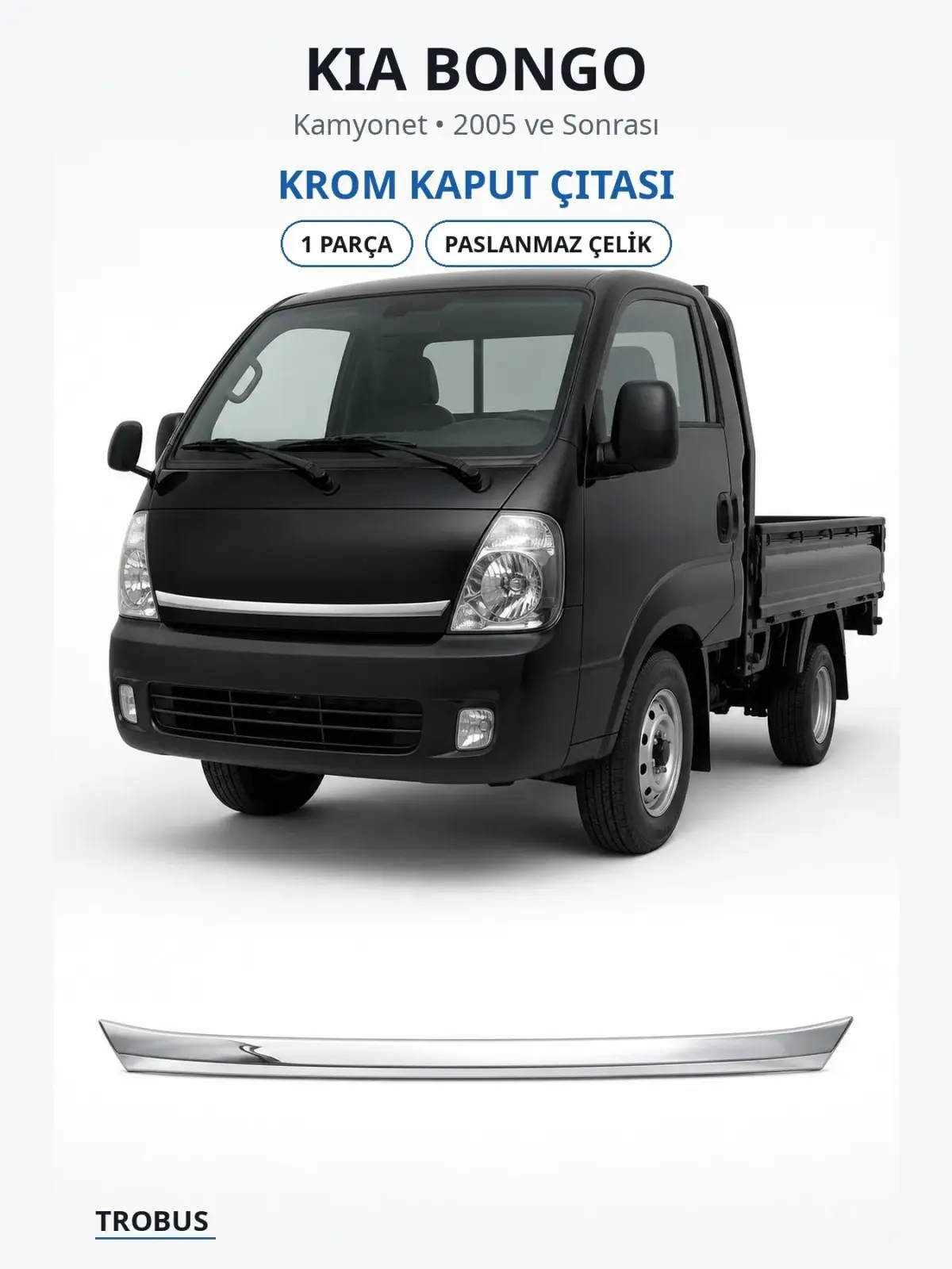 Kia Bongo krom kaput çıtası 1