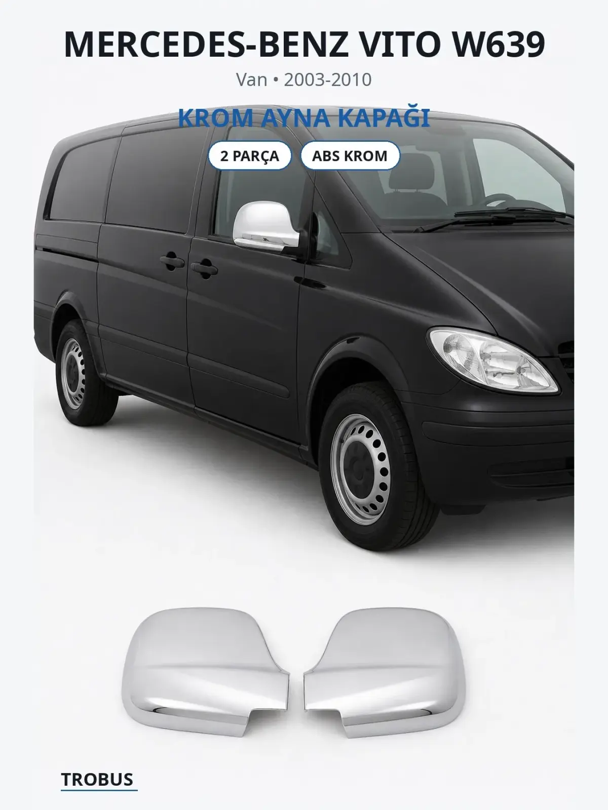 Mercedes-Benz Vito W639 krom ayna kapağı 1
