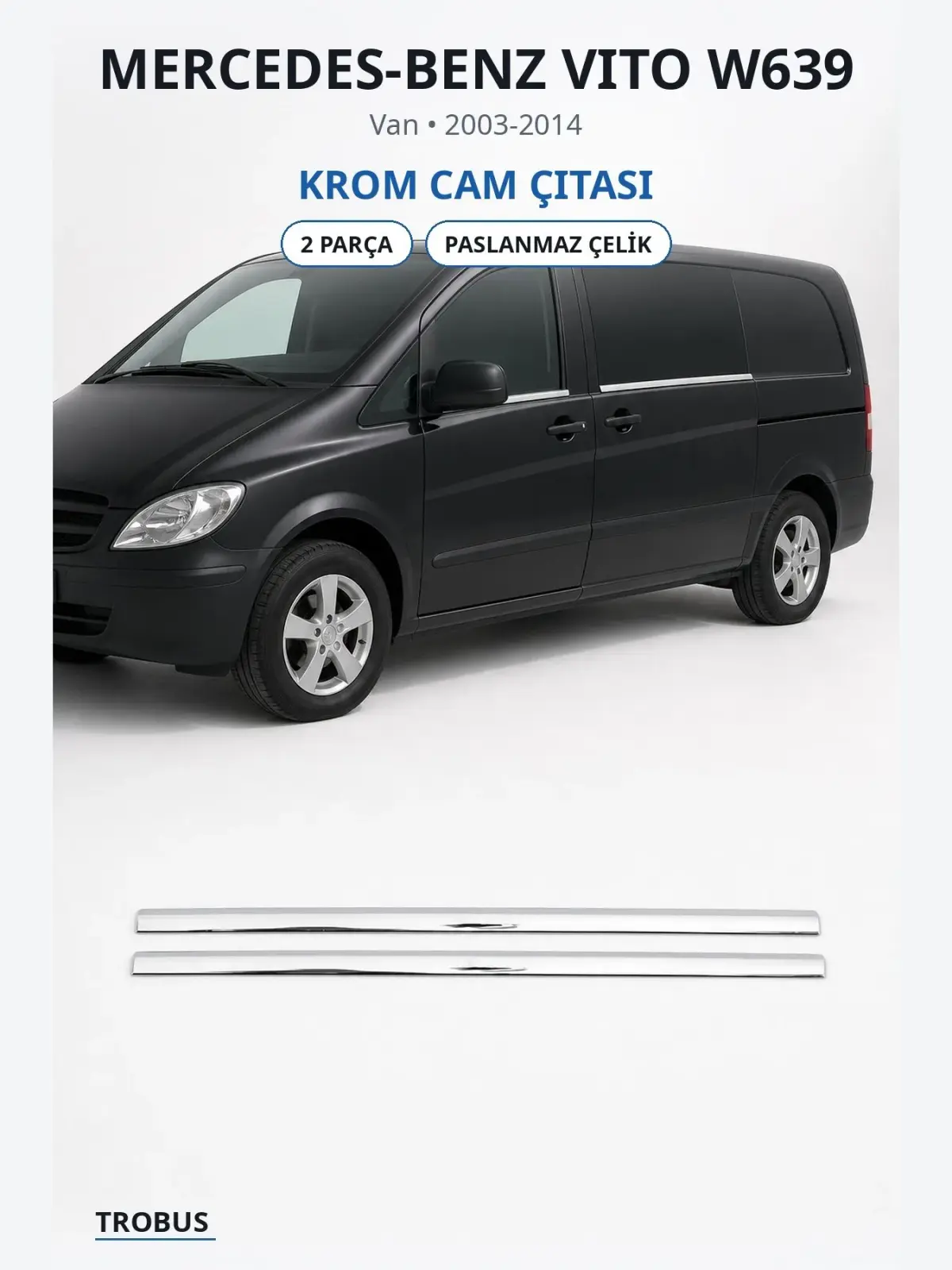 Mercedes-Benz Vito W639 krom cam çıtası 1