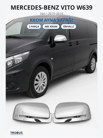 Mercedes-Benz Vito W639 2010-2014 Uyumlu Krom Ayna Kapağı 2 Parça ABS Krom Sinyalli