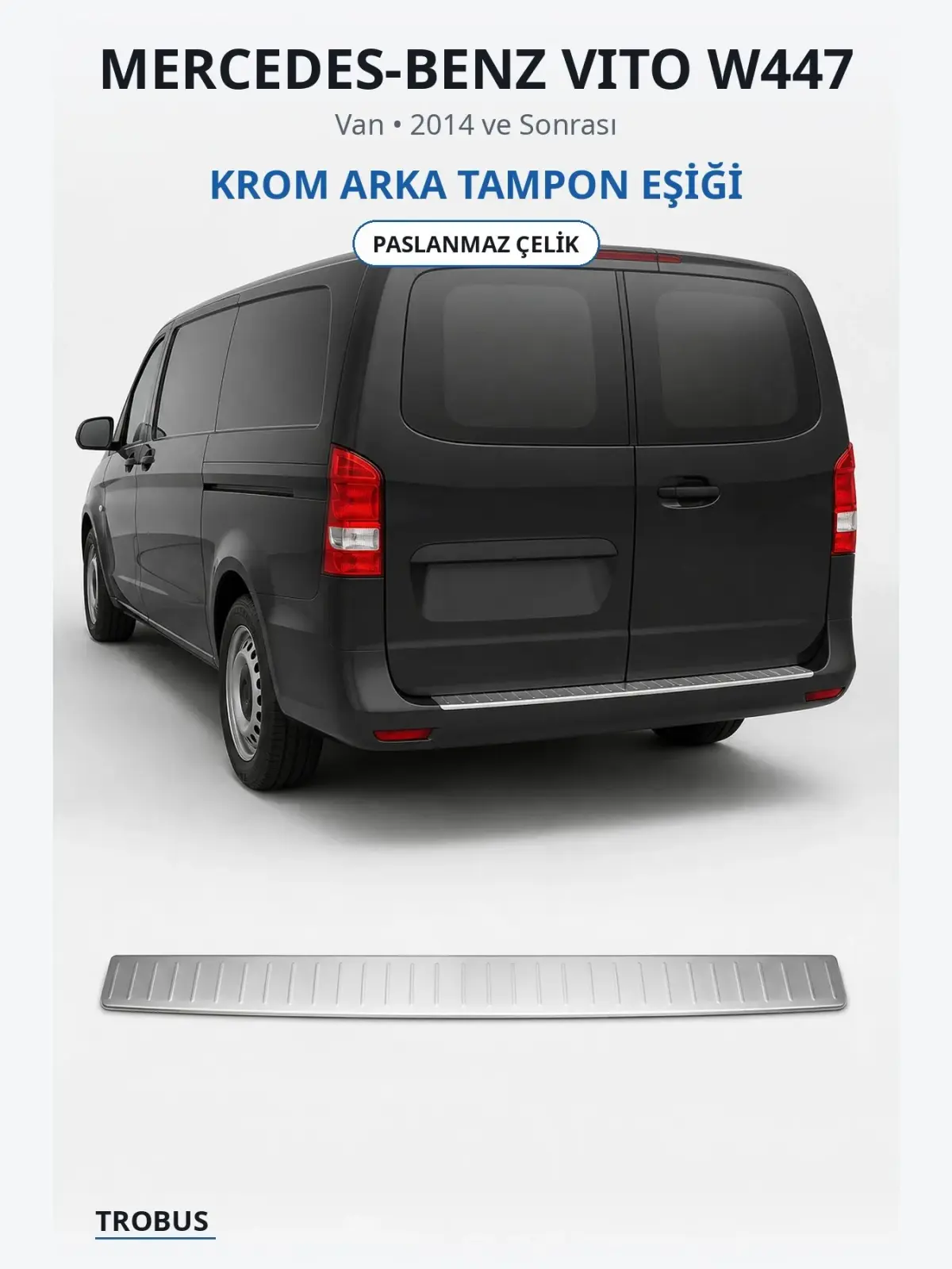 Mercedes-Benz Vito W447 krom arka tampon eşiği 1