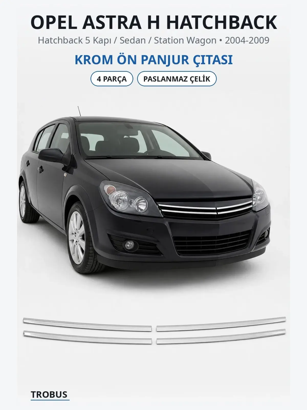 Opel Astra H Hatchback krom ön panjur çıtası 1
