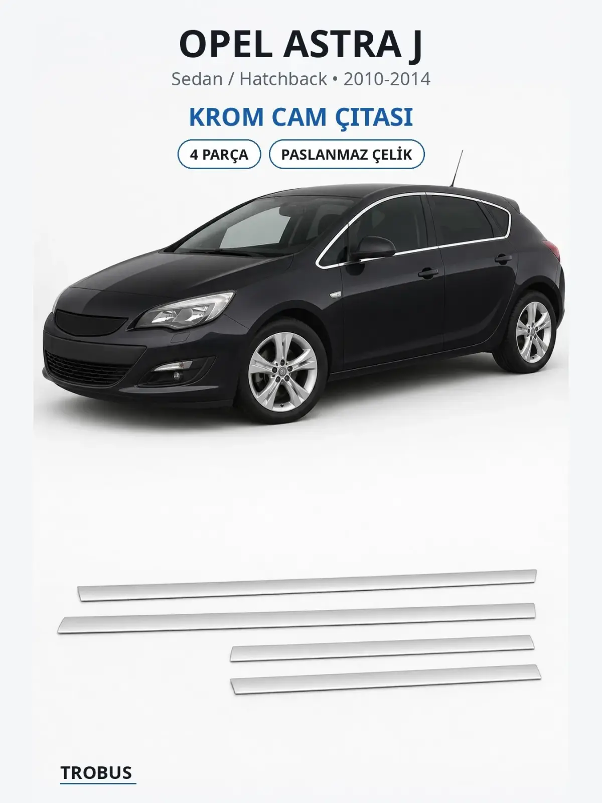 Opel Astra J krom cam çıtası 1