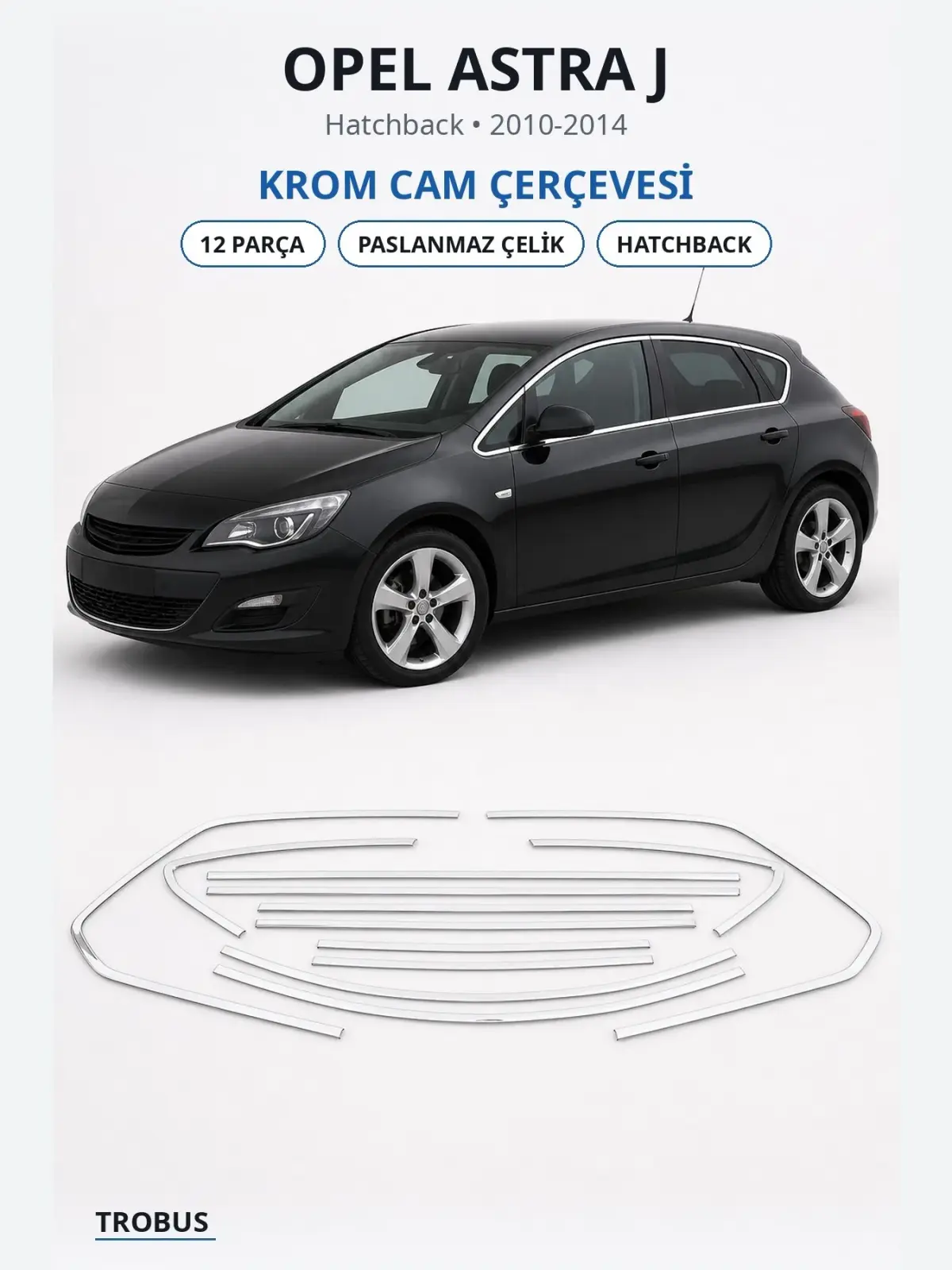 Opel Astra J krom cam çerçevesi 1